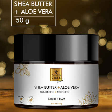 Buy Good Vibes Plus Shea Butter + Aloe Vera Nourishing + Soothing Night Cream | Moisturizing, Soothing | No Parabens, No Sulphates, No Mineral Oil (50 gm) - Purplle