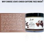 Buy Jeva Choco Caffeine Glow Face Mask with Argan & Aloe for normal/oily skin (100 g) - Purplle