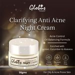 Buy Globus Naturals Clarifying Anti Acne Night Cream , Acne Control | Oil Balancing Formula 100% Natural Ingredients-Lemon, Cucumber & Aloevera| Paraben Free | SLS Free,For Oily & Acne Prone Skin (50 g) - Purplle