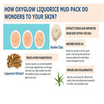 Buy OxyGlow Herbals Liquorice Mud pack,500 gm,Instant Fairness,Even skintone - Purplle