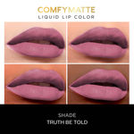 Buy FACES CANADA Comfy Matte Liquid Lipstick - Truth Be Told 09, 1.2 ml | Comfortable 10HR Longstay | Intense Matte Color | Almond Oil & Vitamin E Infused | Super Smooth | No Dryness | No Alcohol - Purplle