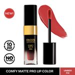 Buy FACES CANADA Comfy Matte Pro Liquid Lipstick - Umber Fix 10, 5.5 ml | 10HR Longstay | Intense Color | Macadamia Oil & Olive Butter Infused | Lightweight Super Smooth | No Dryness | No Alcohol - Purplle