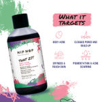 Buy HipHop Skincare That Zit Anti-Acne Body Wash Gets Rid of Body Acne & Pigmentation. Enriched with Salicylic Acid, Oatmeal & Vitamin E. Suitable for all skin types, including Oily - Acne Prone Skin. For Men & Women 200 ml - Purplle
