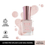 Buy FACES CANADA Ultime Pro Splash Luxe Nail Enamel - Rose Gold (L19), 12ml | Glossy Finish | Quick Drying | Long Lasting | High Shine | Chip Defiant | Even-Finish | Vegan | Non-Toxic | Ethanol-Free - Purplle