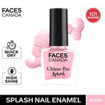 Buy FACES CANADA Ultime Pro Splash Nail Enamel - Blush 105 (8ml) | Quick Drying | Glossy Finish | Long Lasting | No Chip Formula | High Shine Nail Polish For Women | No Harmful Chemicals - Purplle