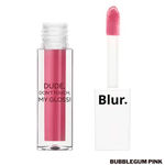 Buy BLUR INDIA DUDE DONT TOUCH MY GLOSS | Bubblegum Pink 5 ml - Purplle