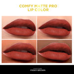Buy FACES CANADA Comfy Matte Pro Liquid Lipstick - Frisky Brown 13, 5.5 ml | 10HR Longstay | Intense Color | Macadamia Oil & Olive Butter Infused | Lightweight Super Smooth | No Dryness | No Alcohol - Purplle