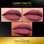 Buy FACES CANADA Comfy Matte Liquid Lipstick - Fixed It For You 11, 3.8 ml | Comfortable 10HR Longstay | Intense Matte Color | Almond Oil & Vitamin E Infused | Super Smooth | No Dryness | No Alcohol - Purplle