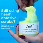 Buy Leal Tropical Escape Whipped Face & Body Sugar Scrub | Enriched with Green Tea, Shea Butter & Lemon | 2-in-1 Scrub & Soap for Exfoliating Dead Skin, Tan Removal & Blackheads - 200 gm - Purplle