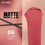 Buy MARS Matte Muse Mousse Lipstick (3 ml) (06-FASHION INSTA) with Doe-Foot Applicator | Highly Pigmented | Smooth Texture | Hydrating Formula | Blurry Lips Effect - Purplle