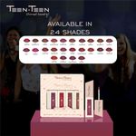 Buy Teen Teen Cosmetics Matte & Shine Liquid Lipcolor Lipstick, Waterproof, Soft Swipe, Longer Stay, Curelty Free, Nude Lips , 4 ml - Purplle