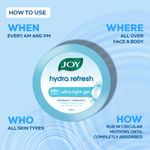 Buy Joy Hydra Refresh Ultra-Light Gel | 48 Hours Hydration | Oil Free Moisturiser | with Hyaluronic Acid | Super Light Gel for Oily, Dry & Combination Skin | For Face & Body, (Pack of 2), 150ml x 2 - Purplle