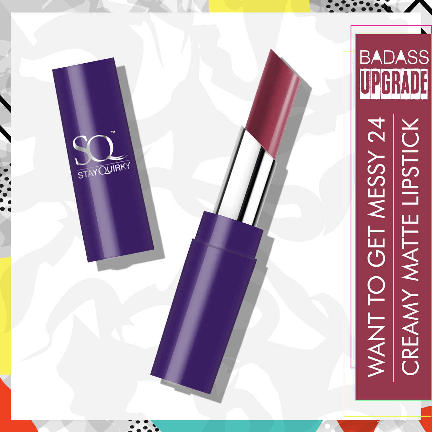Buy Stay Quirky Lipstick Creamy Matte With BadAss Upgrade|Long Lasting| 8hrs Stay| Highly Pigmented|Paraben Free - Nude - Want To Get Messy 24 (3.5 g) - Purplle