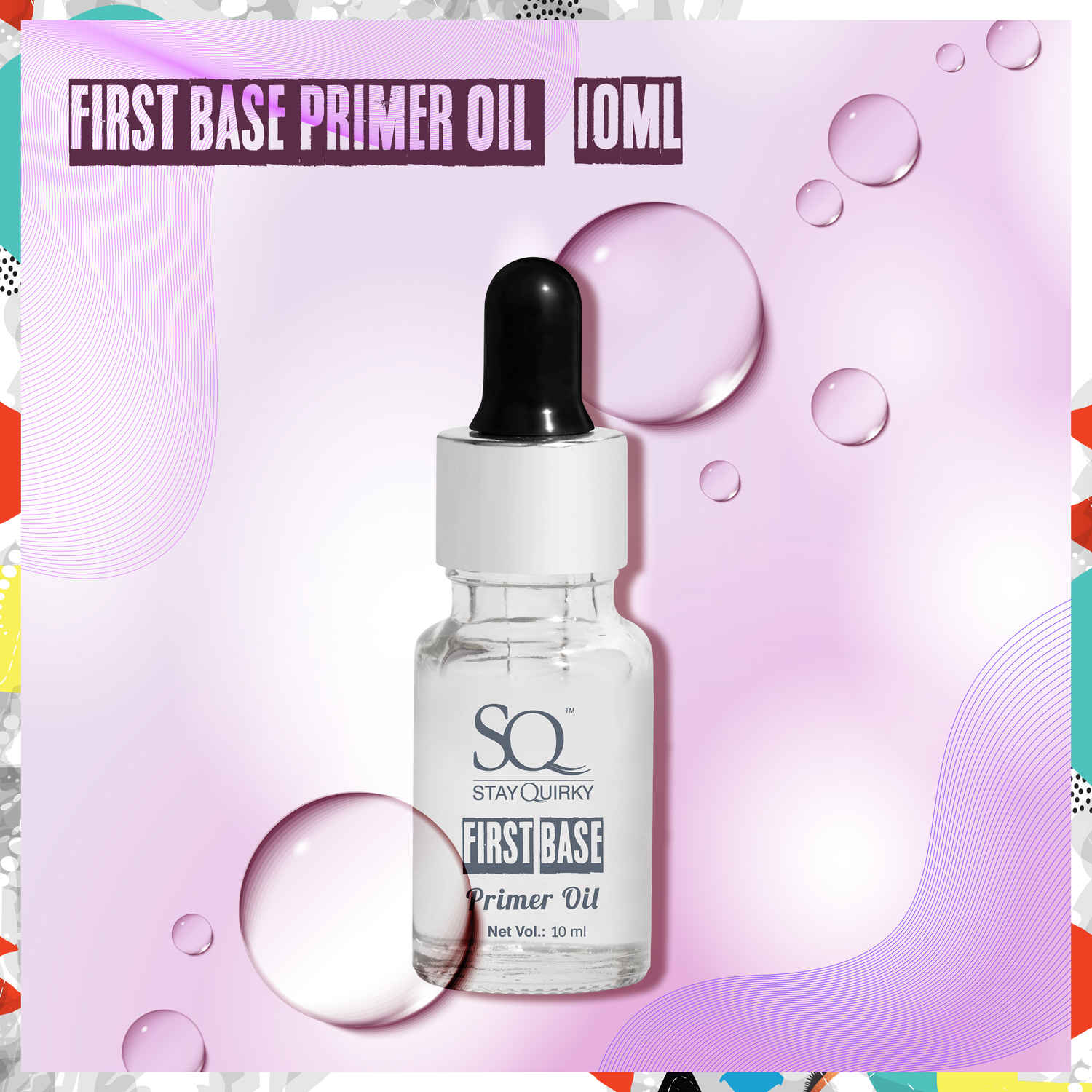 Buy Stay Quirky First Base Primer Oil | Prevents Skin Irritation | Restores Radiance | Long Lasting | Leaves Skin Supple (10 ml) - Purplle