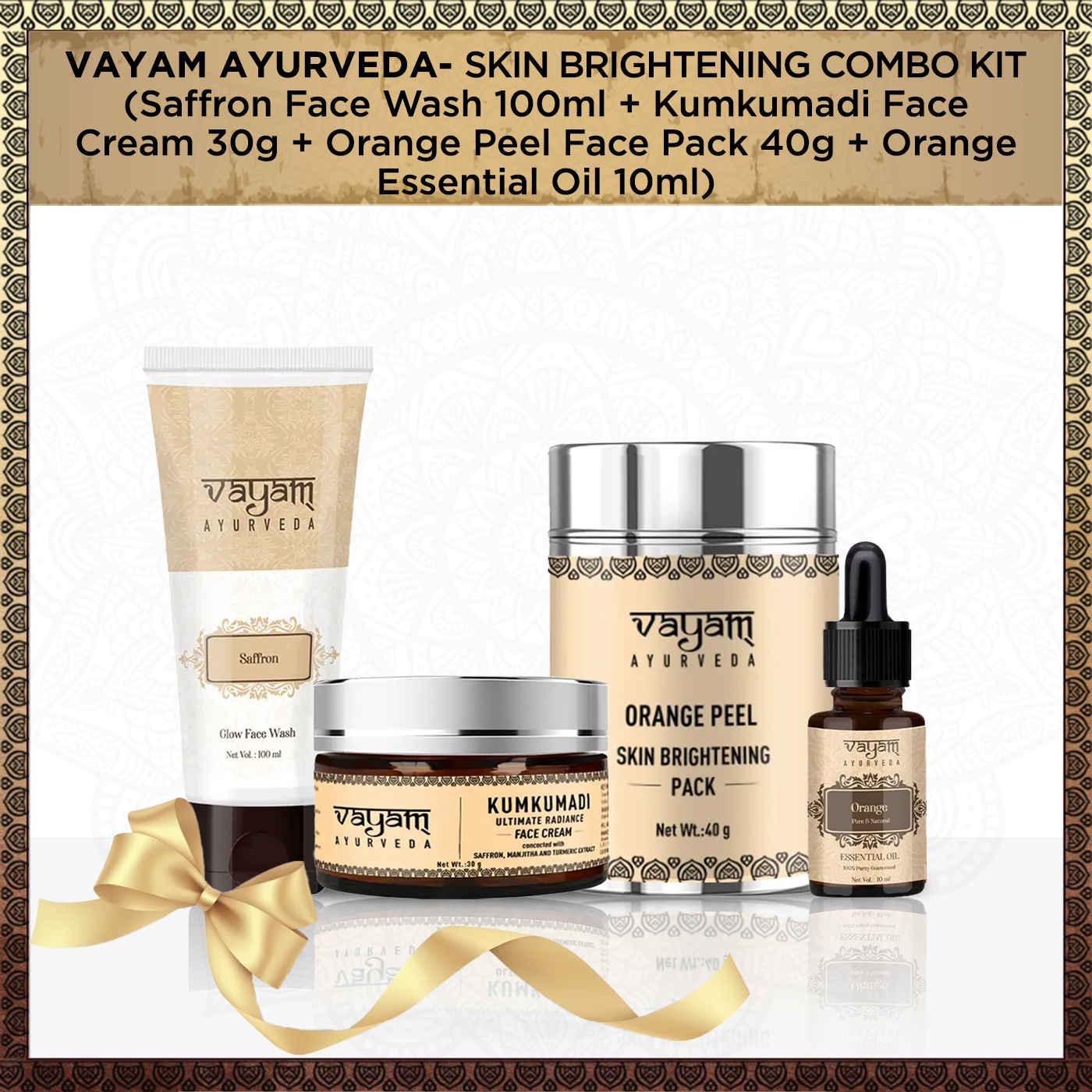 Buy Vayam Ayurveda Skin Brightening Combo Kit (Saffron Face Wash 100 ml + Kumkumadi Face Cream 30g + Orange Peel Face Pack 40g + Orange Essential Oil 10 ml) - Purplle