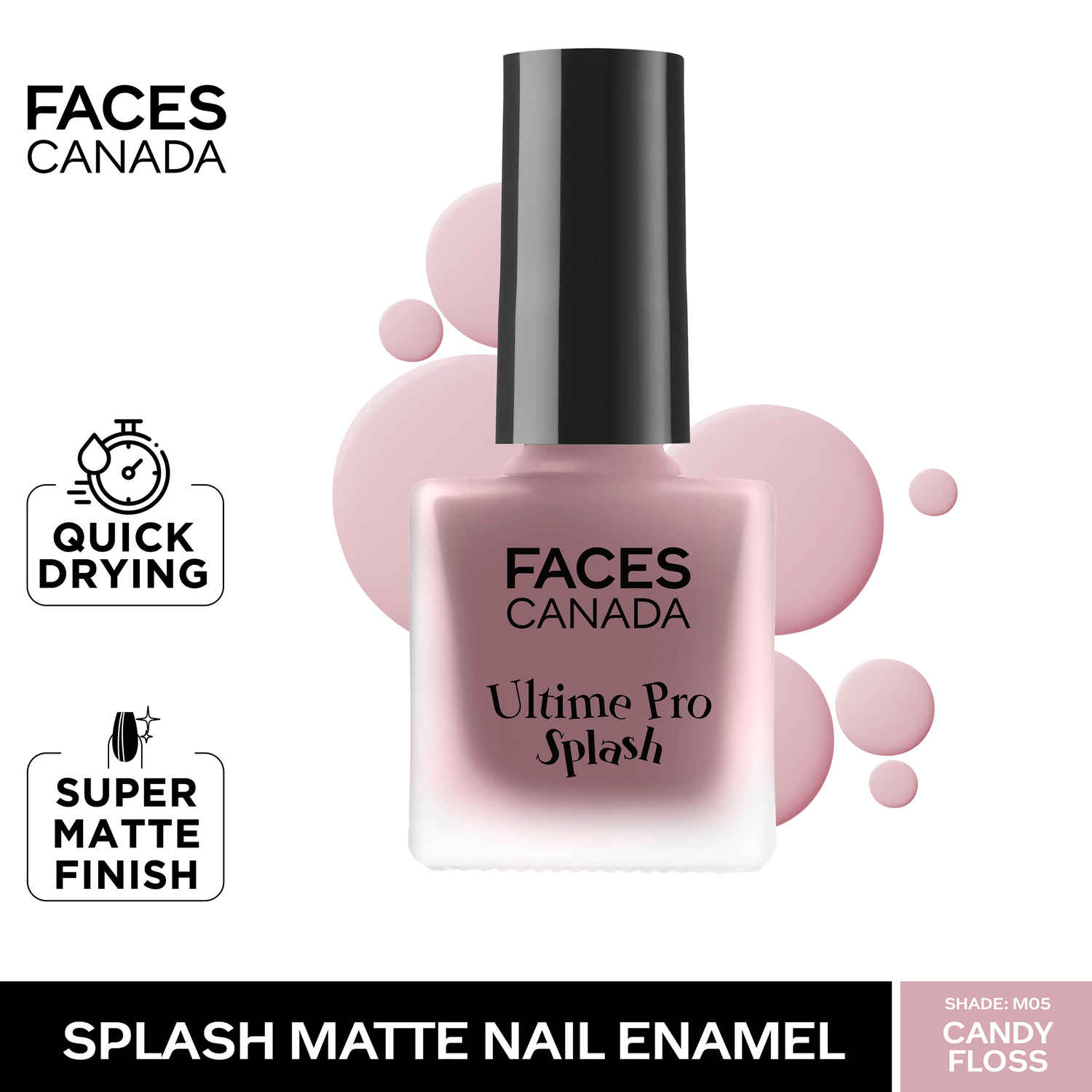 Buy FACES CANADA Ultime Pro Splash Matte Nail Enamel - Candy Floss M05, 8 ml | Quick Drying | Matte Finish | Long Lasting | No Chip Formula | Nail Polish For Women | Smooth Application | Safe For Nails - Purplle
