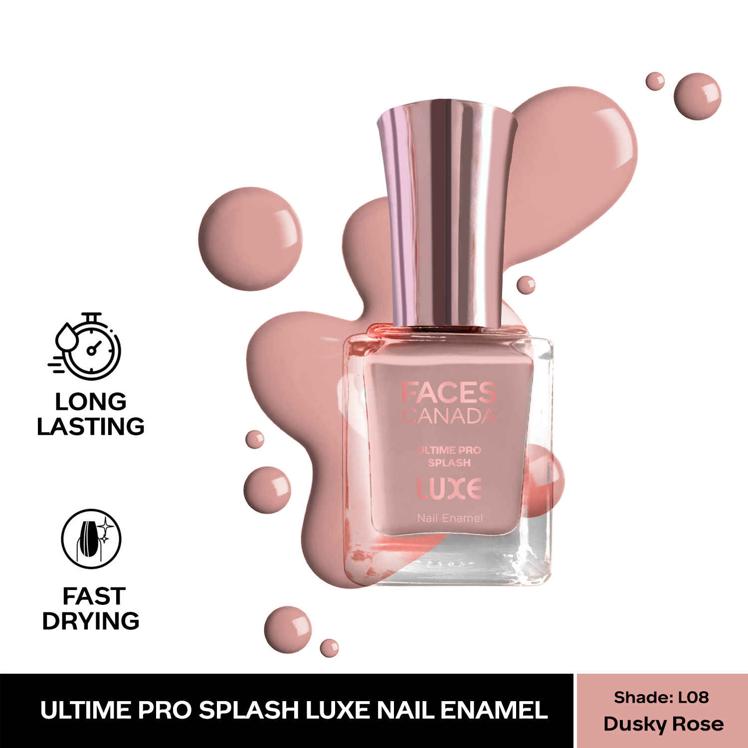 Buy FACES CANADA Ultime Pro Splash Luxe Nail Enamel - Dusky Rose (L08), 12ml | Glossy Finish | Quick Drying | Long Lasting | High Shine | Chip Defiant | Even-Finish | Vegan | Non-Toxic | Ethanol-Free - Purplle