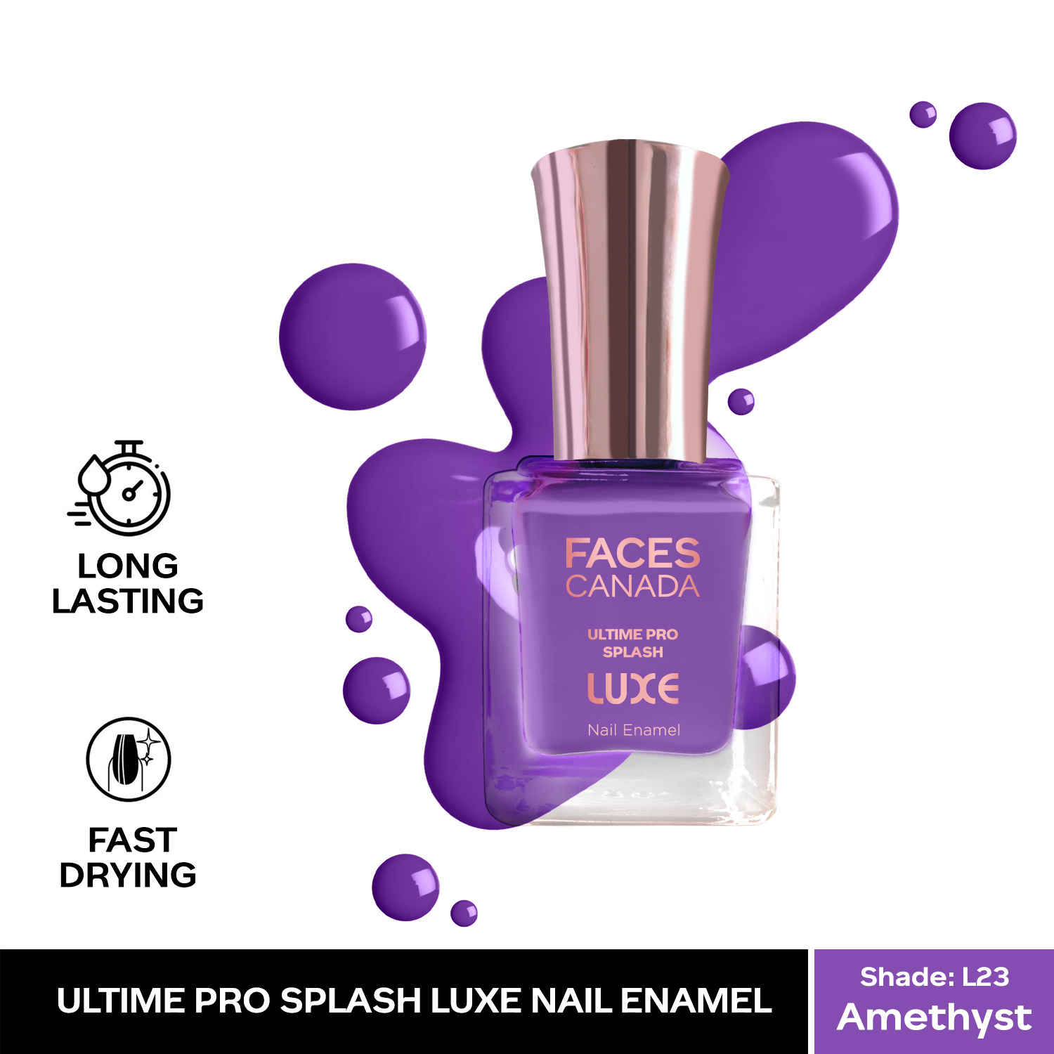 Buy FACES CANADA Ultime Pro Splash Luxe Nail Enamel - Amethyst (L23), 12ml | Glossy Finish | Quick Drying | Long Lasting | High Shine | Chip Defiant | Even-Finish | Vegan | Non-Toxic | Ethanol-Free - Purplle