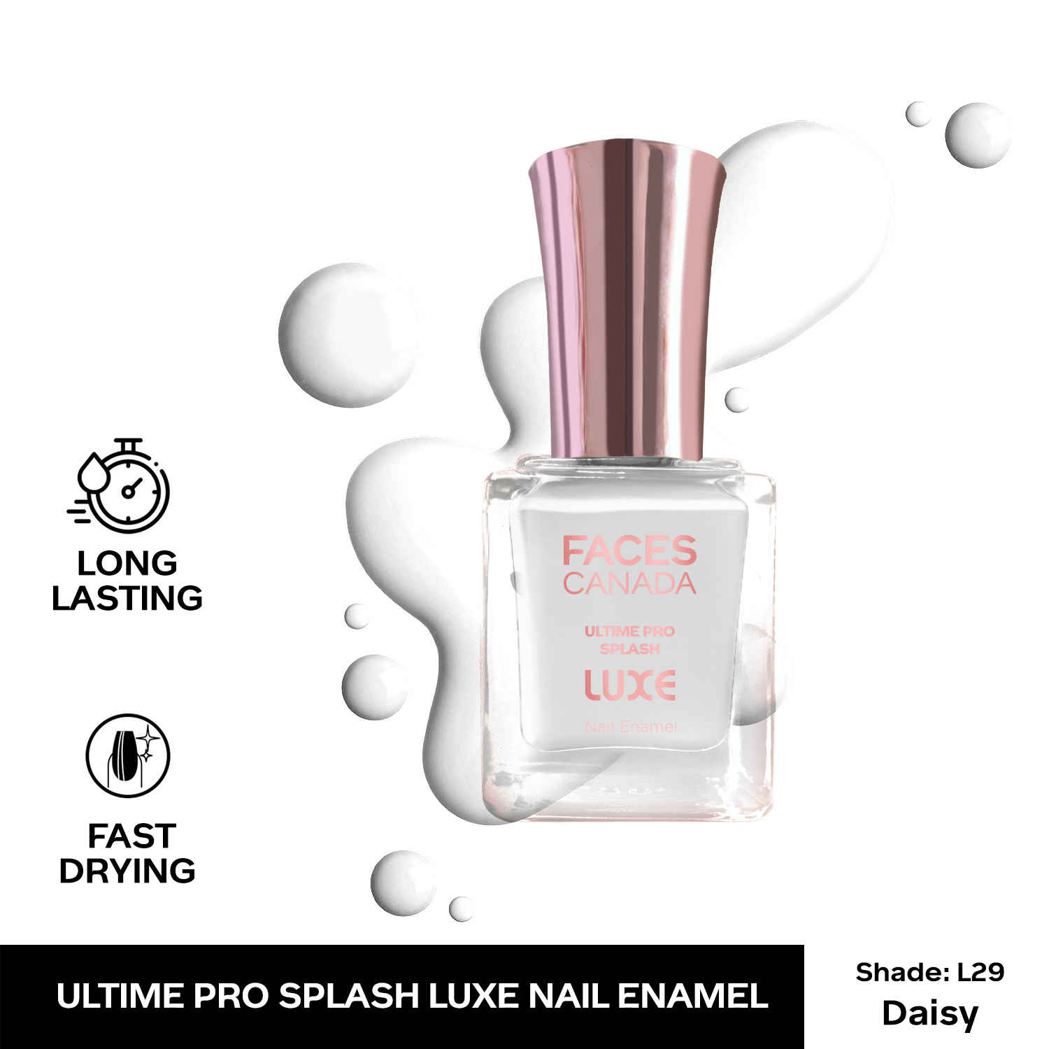 Buy FACES CANADA Ultime Pro Splash Luxe Nail Enamel - Daisy (L29), 12ml | Glossy Finish | Quick Drying | Long Lasting | High Shine | Chip Defiant | Even-Finish | Vegan | Non-Toxic | Ethanol-Free - Purplle