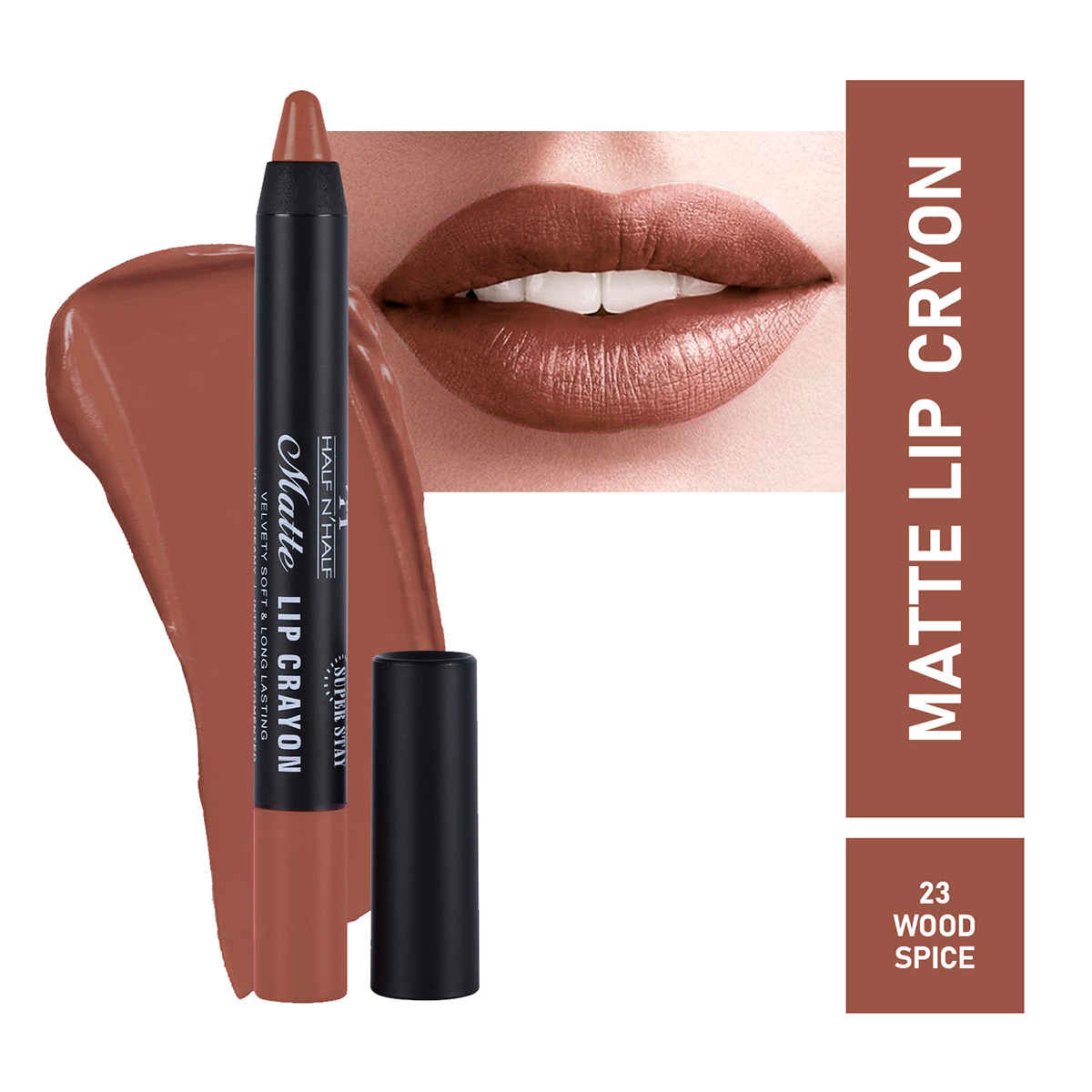 Buy Half N Half Matte Lip Crayon Velvet Soft, Rich Creamy Matte Texture, 24h Super Stay, Waterproof & Non-Transfer, Long Lasting, Matte Finish, 23 Wood Spice (3.5 gm) - Purplle