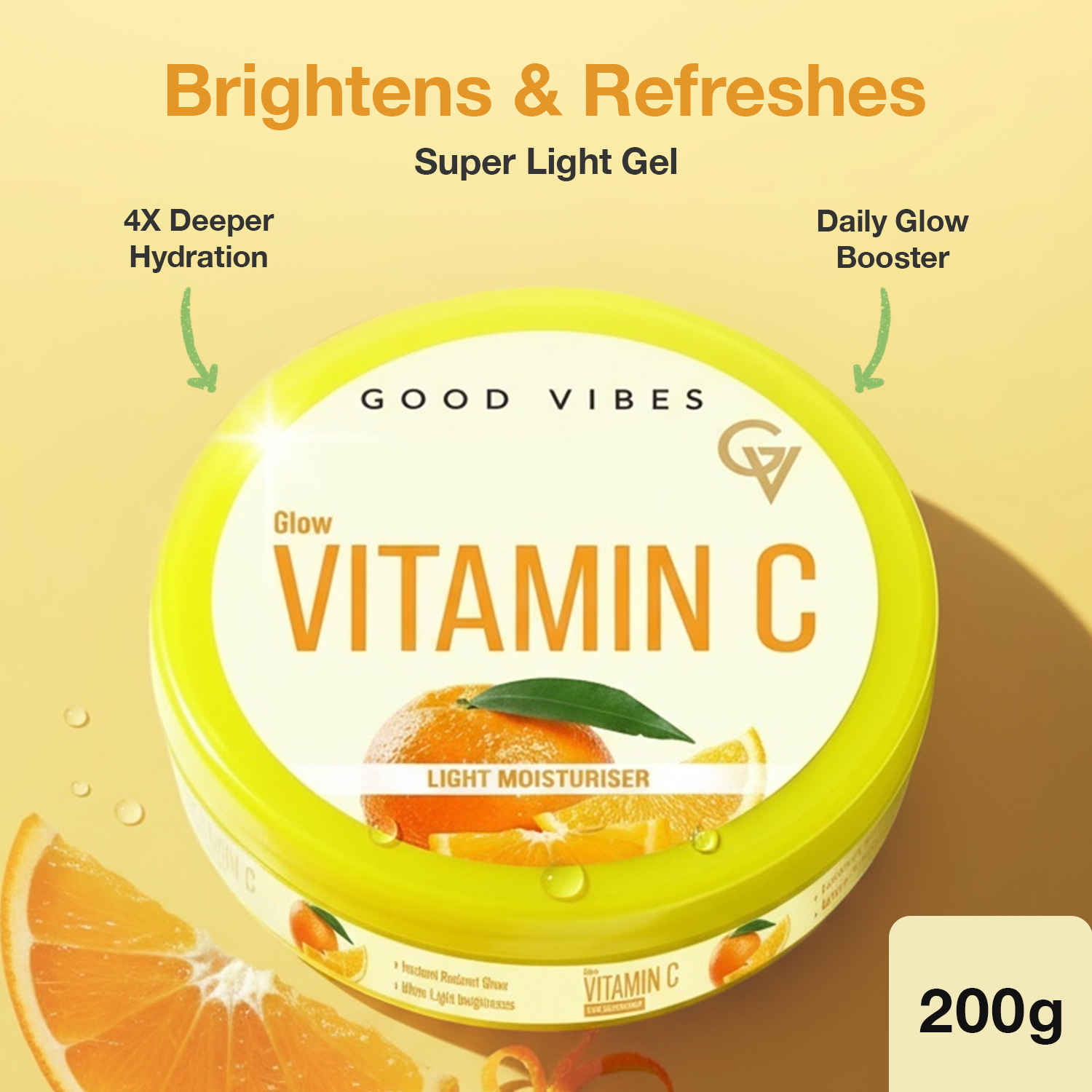 Buy Good Vibes Vitamin C Super Light Gel Moisturiser | 4X Hyaluronic for Hydration | Daily Glow Booster | Lightweight, Non-Sticky Gel Cream | Brightens Skin & Evens Tone | Reduces Dark Spots | Daily Moisturiser for All Skin Types – 200 gm - Purplle