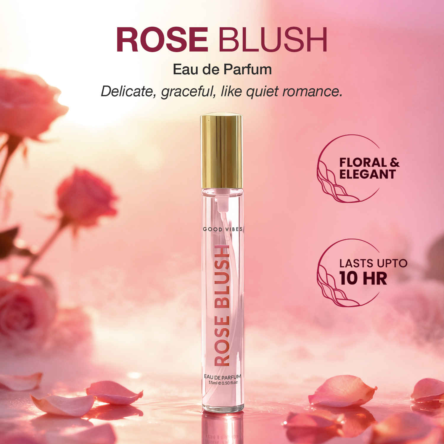 Buy Good Vibes Rose Blush Eau de Parfum – Rose & Vanilla Musk | Soft Floral Perfume | Romantic, Elegant & Sweet Scent | Long-Lasting up to 10 Hours | Travel-Friendly Feminine Pocket Perfume for Women – 15 ml - Purplle