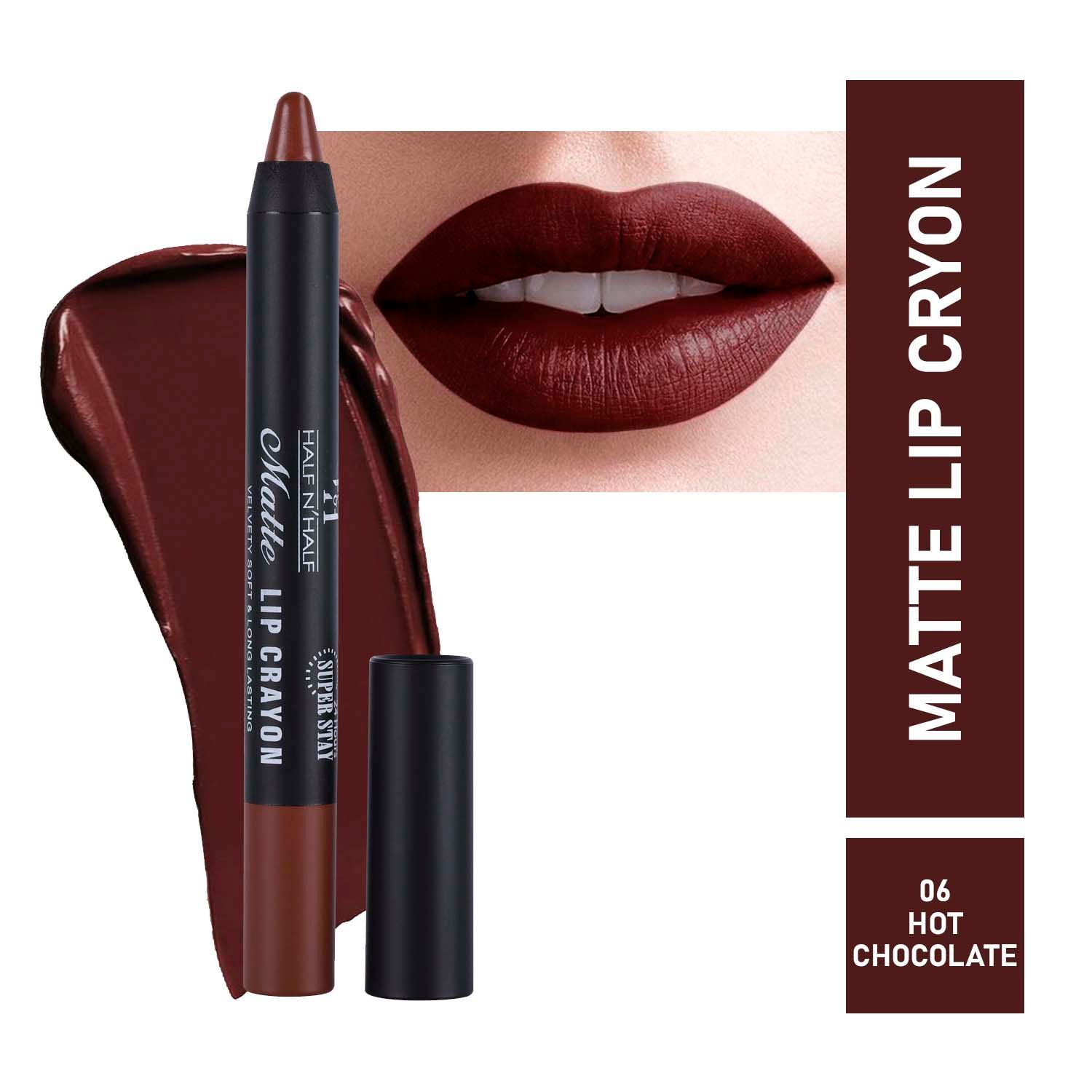 Buy Half N Half Matte Lip Crayon Velvet Soft & Long Lasting, 24h Super Stay, 06 Hot Chocolate (3.5gm) - Purplle