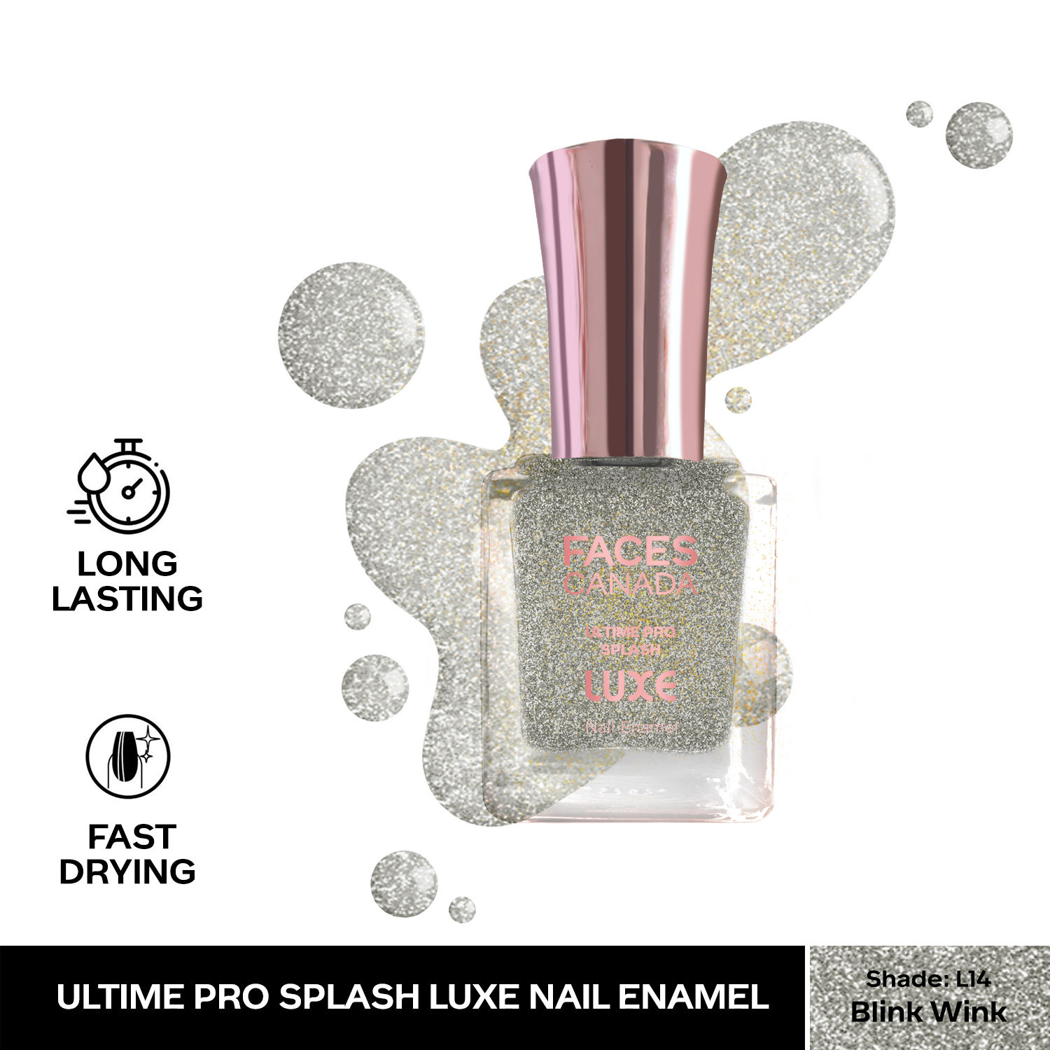 Buy FACES CANADA Ultime Pro Splash Luxe Nail Enamel - Blink Wink (L14), 12ml | Glossy Finish | Quick Drying | Long Lasting | High Shine | Chip Defiant | Even-Finish | Vegan | Non-Toxic | Ethanol-Free - Purplle