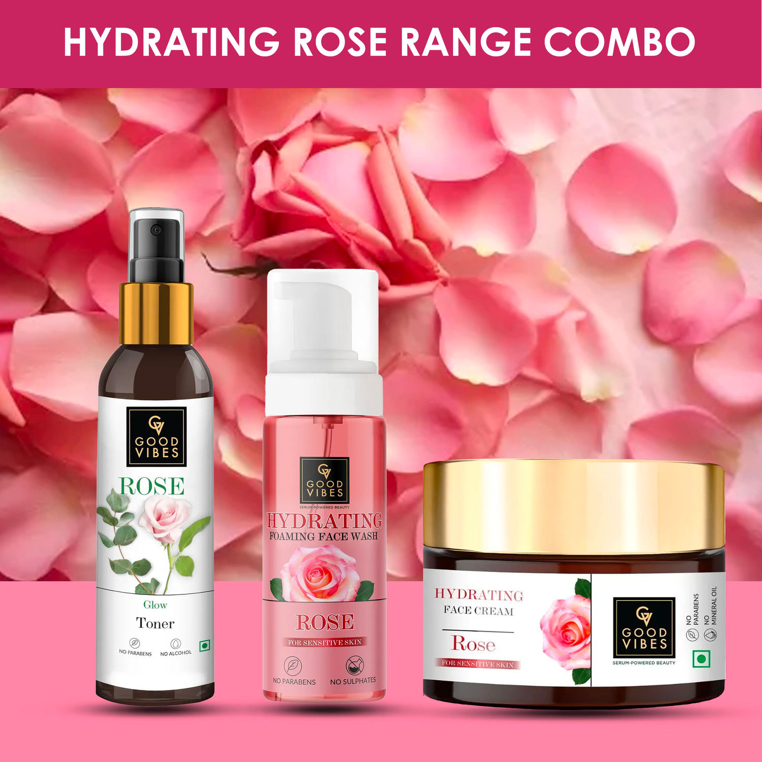 Buy Good Vibes Hydrating Rose Range with Power of Serum (Foaming facewash 150ml + 120ml toner + 50g Face cream) - Purplle