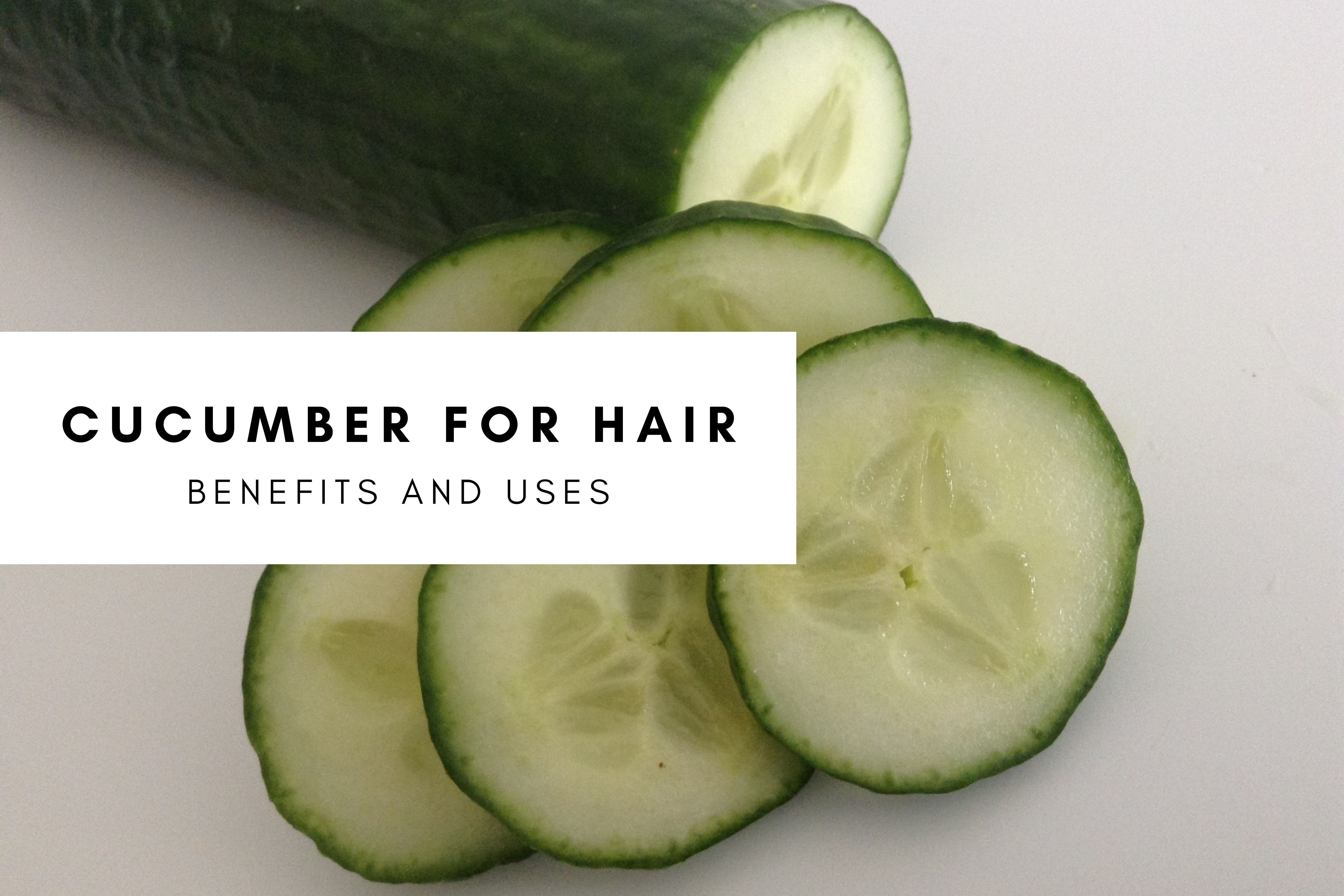 Cucumber for Hair: Benefits and Uses