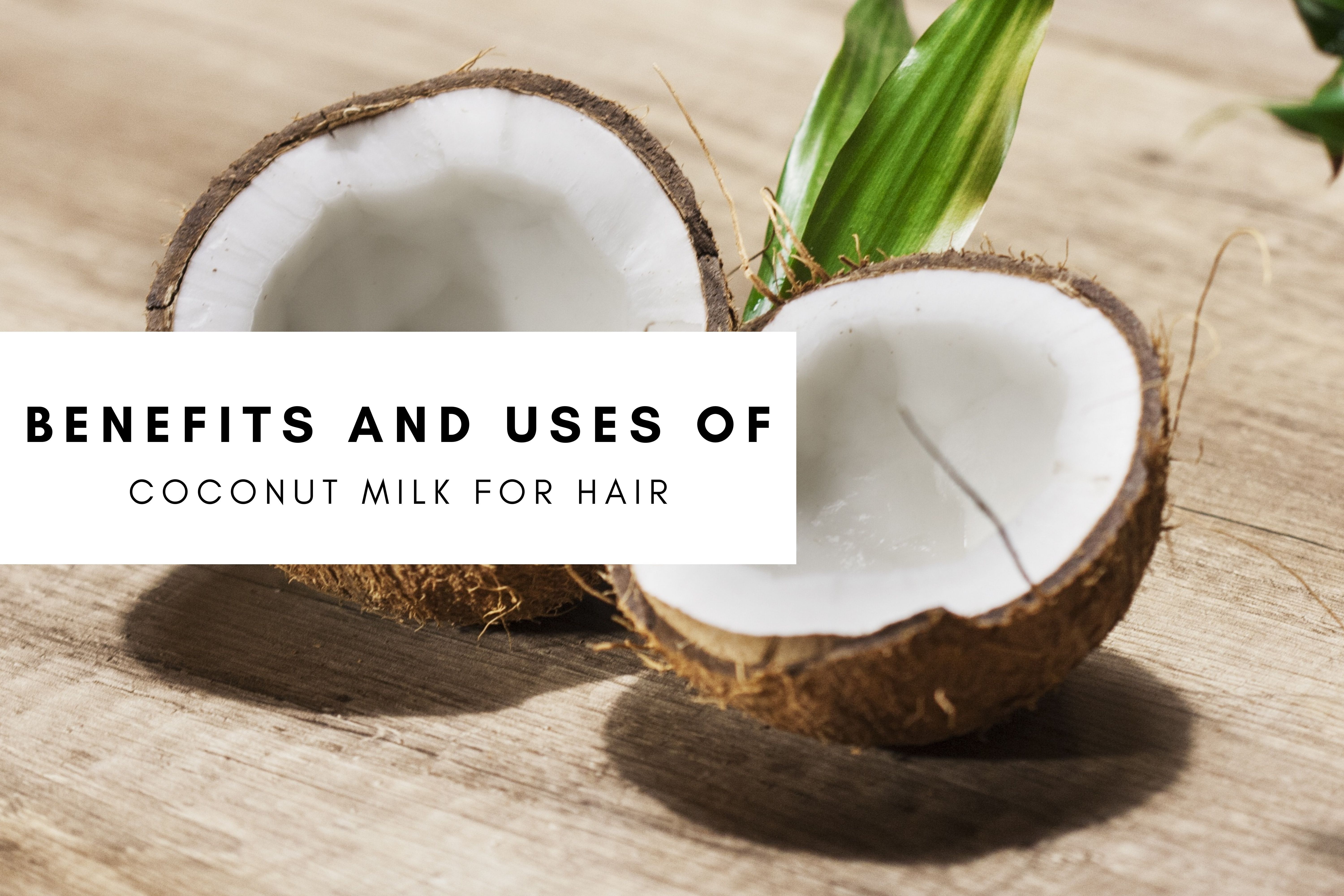Coconut Milk And Its Benefits For Hair