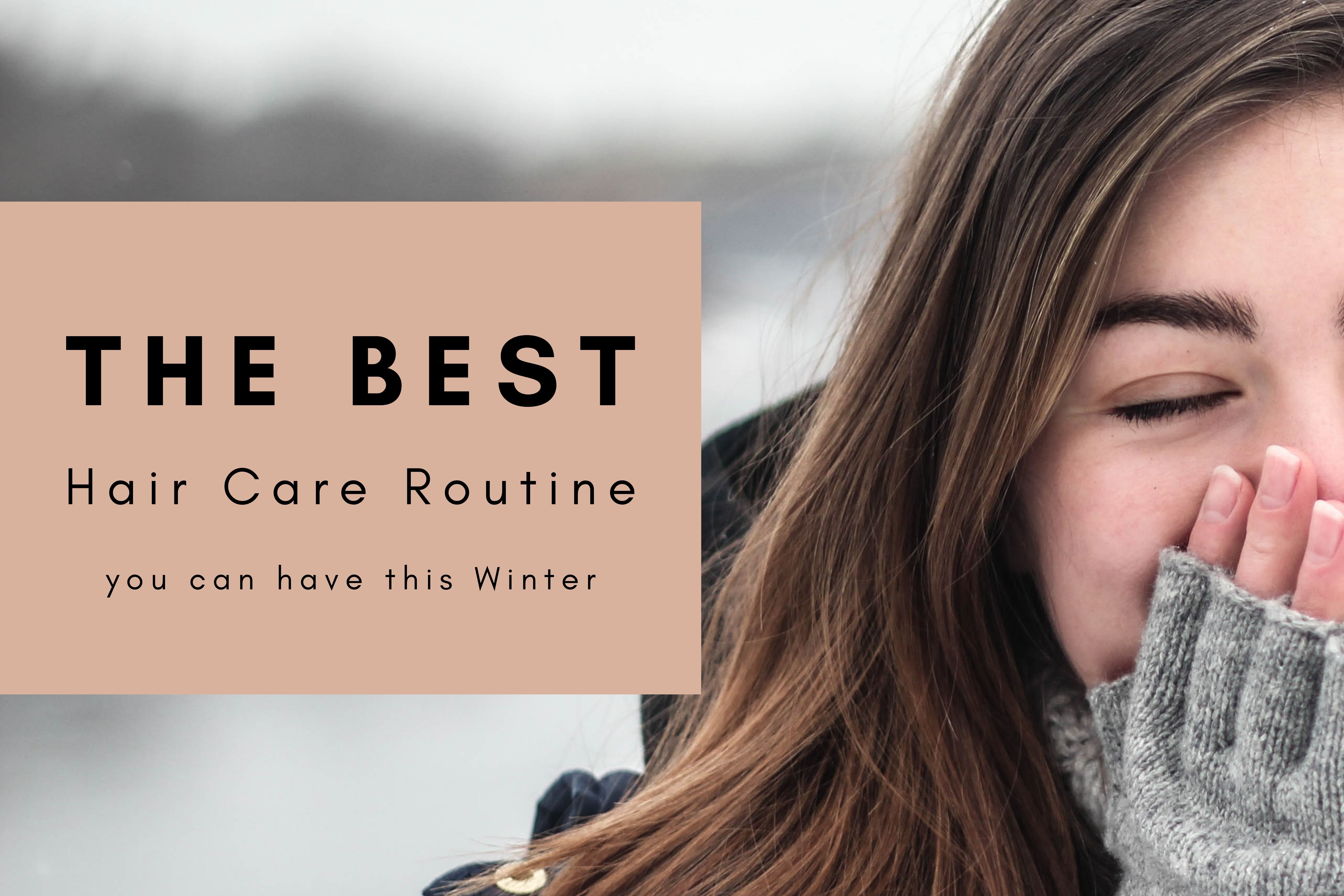 Best Hair Care Routine for Winter
