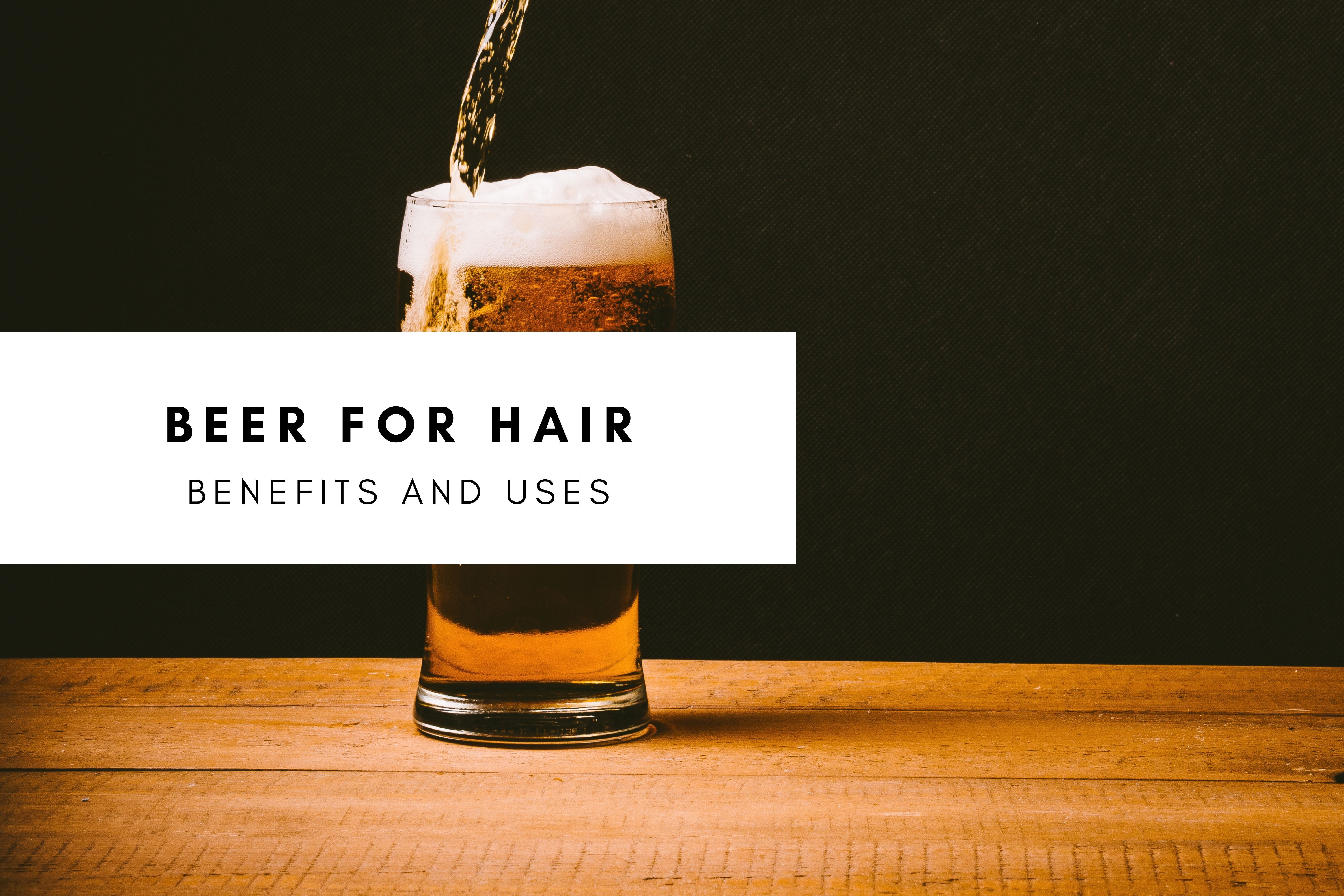 Is Beer Good for Hair? – Go Through the Details to Find Out