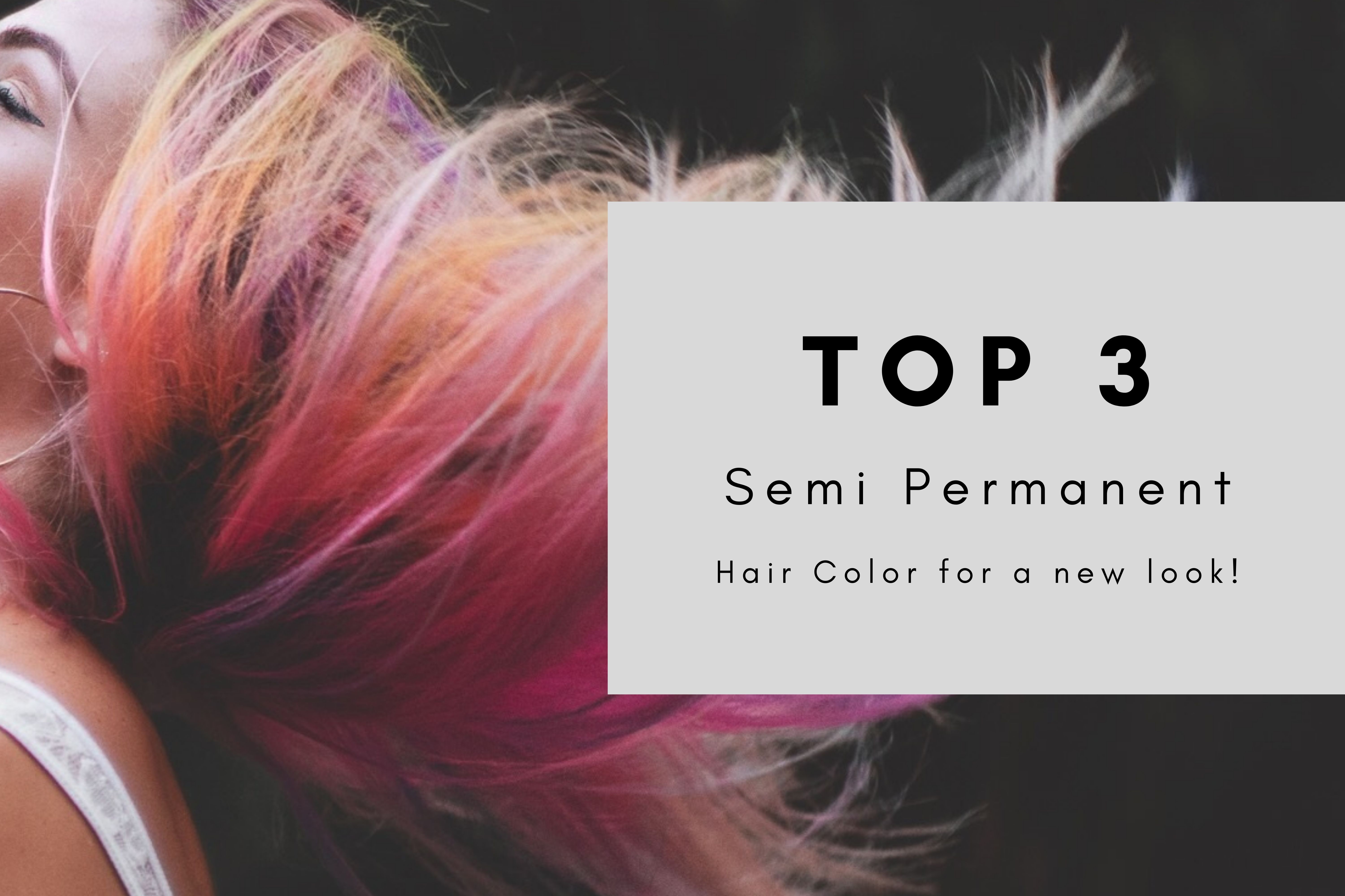 Top 3 Semi-Permanent Hair Colors in India