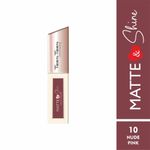 Teen Teen Cosmetics Matte & Shine Liquid Lipcolor Lipstick, Waterproof, Soft Swipe, Longer Stay, Curelty Free, Nude Pink , 4 ml