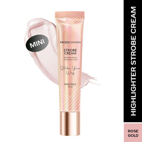 Buy FACES CANADA Strobe Cream Mini- Rose Gold, (18 ml) | Primer + Highlighter + Moisturizer | Shea Butter & Hyaluronic Acid | Intense Hydration | Flawless Radiant Dewy Skin | Illuminating & Glowing Makeup Base-Purplle