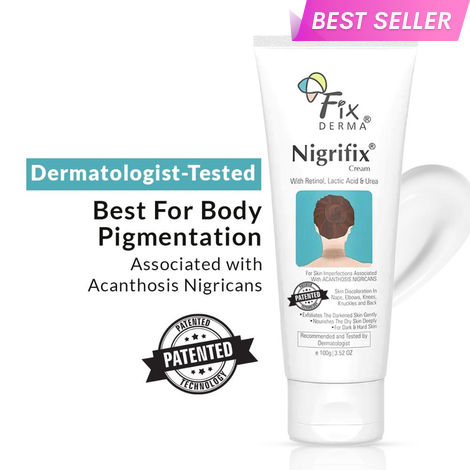 Buy Fixderma Nigrifix Cream For Acanthosis Nigricans,For Dark Body Parts Like Neck, Knuckles, Armpits, Ankles, Thighs, Elbows,Exfoliant- 100 gm-Purplle