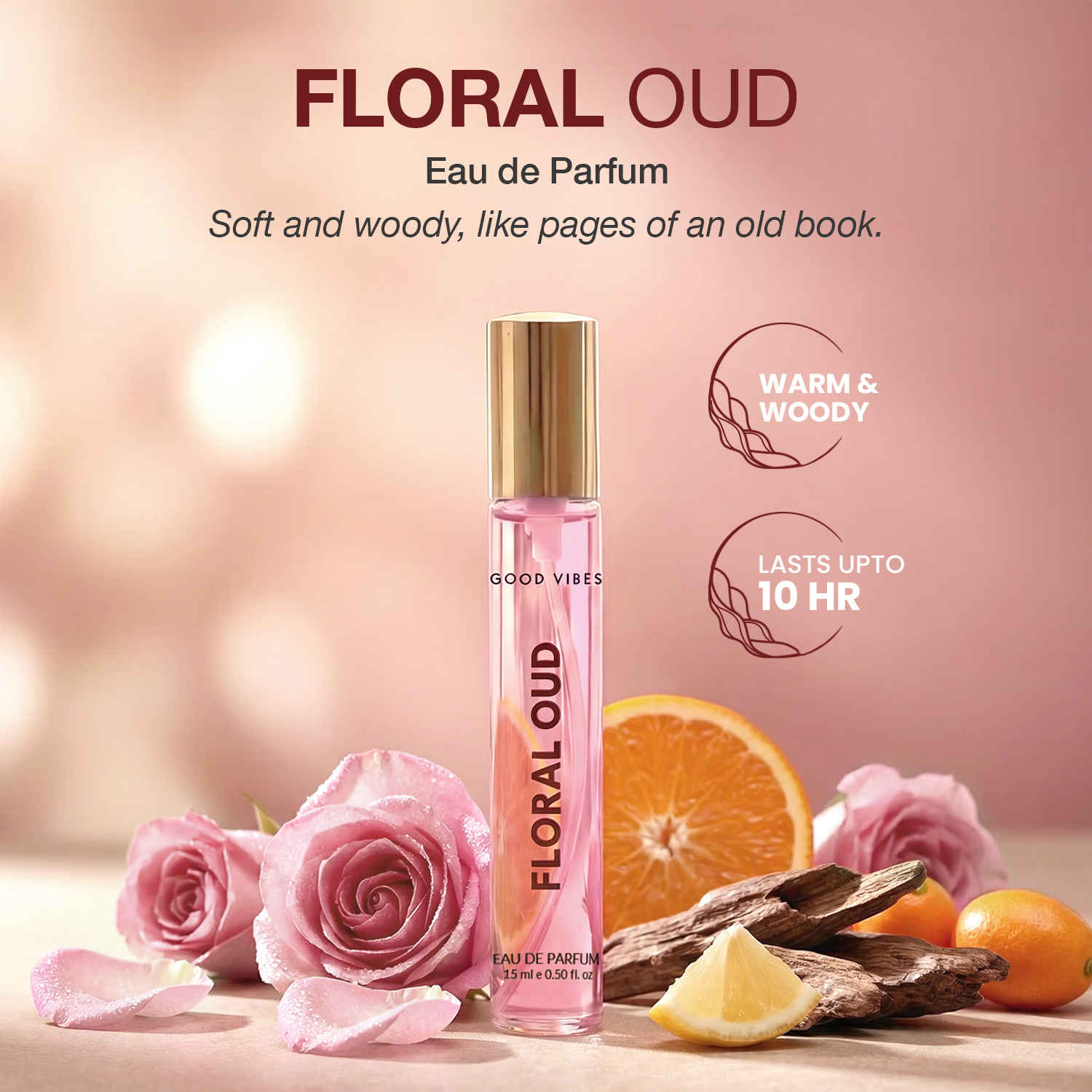 Buy Good Vibes Floral Oud Eau De Parfum for Women | Long-Lasting Oud Perfume | Floral & Woody Fragrance | Rose, Citrus & Oud Wood Notes | Travel-Friendly Pocket Perfume | Premium Daily Wear Perfume – 15 ml - Purplle